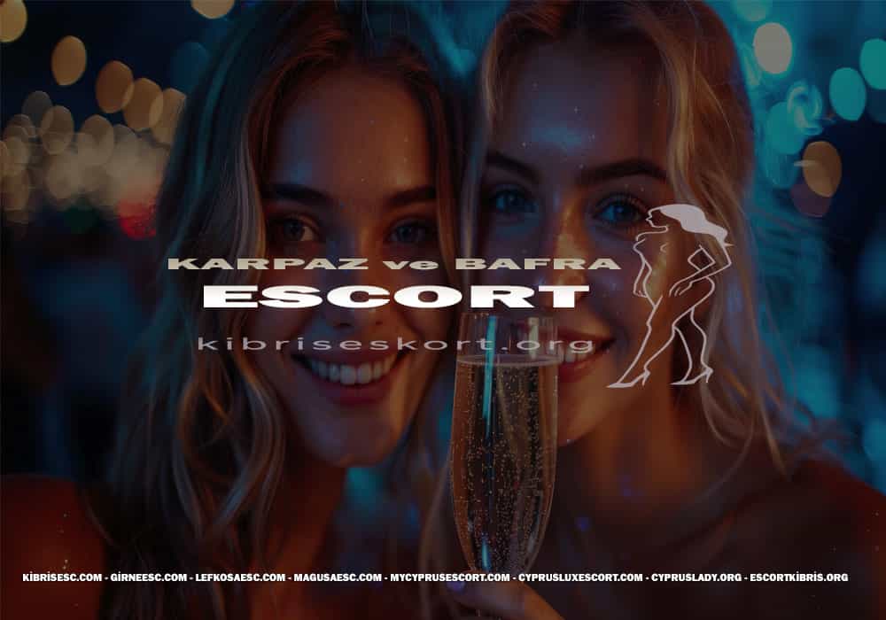 Karpaz ve Bafra Escort Seçenekleri